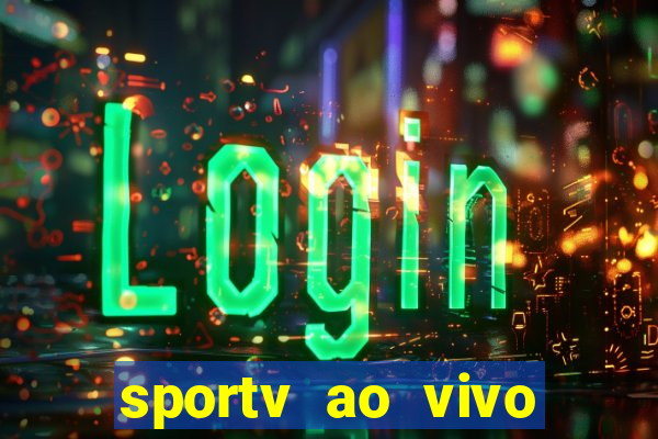 sportv ao vivo multi multicanal